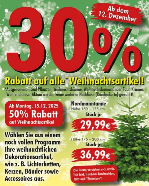 Große rote Zahl '30%' mit Text 'Rabatt auf alle Weihnachtsartikel!' auf grünem Hintergrund mit weißen Schneeflocken, dazu weitere Rabattinformationen und Preise für Nordmanntanne in zwei Größen.