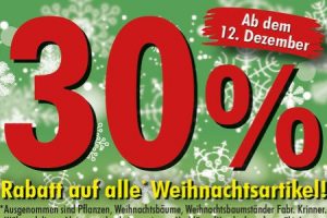 Große rote Zahl '30%' mit Text 'Rabatt auf alle Weihnachtsartikel!' auf grünem Hintergrund mit weißen Schneeflocken, dazu weitere Rabattinformationen und Preise für Nordmanntanne in zwei Größen.