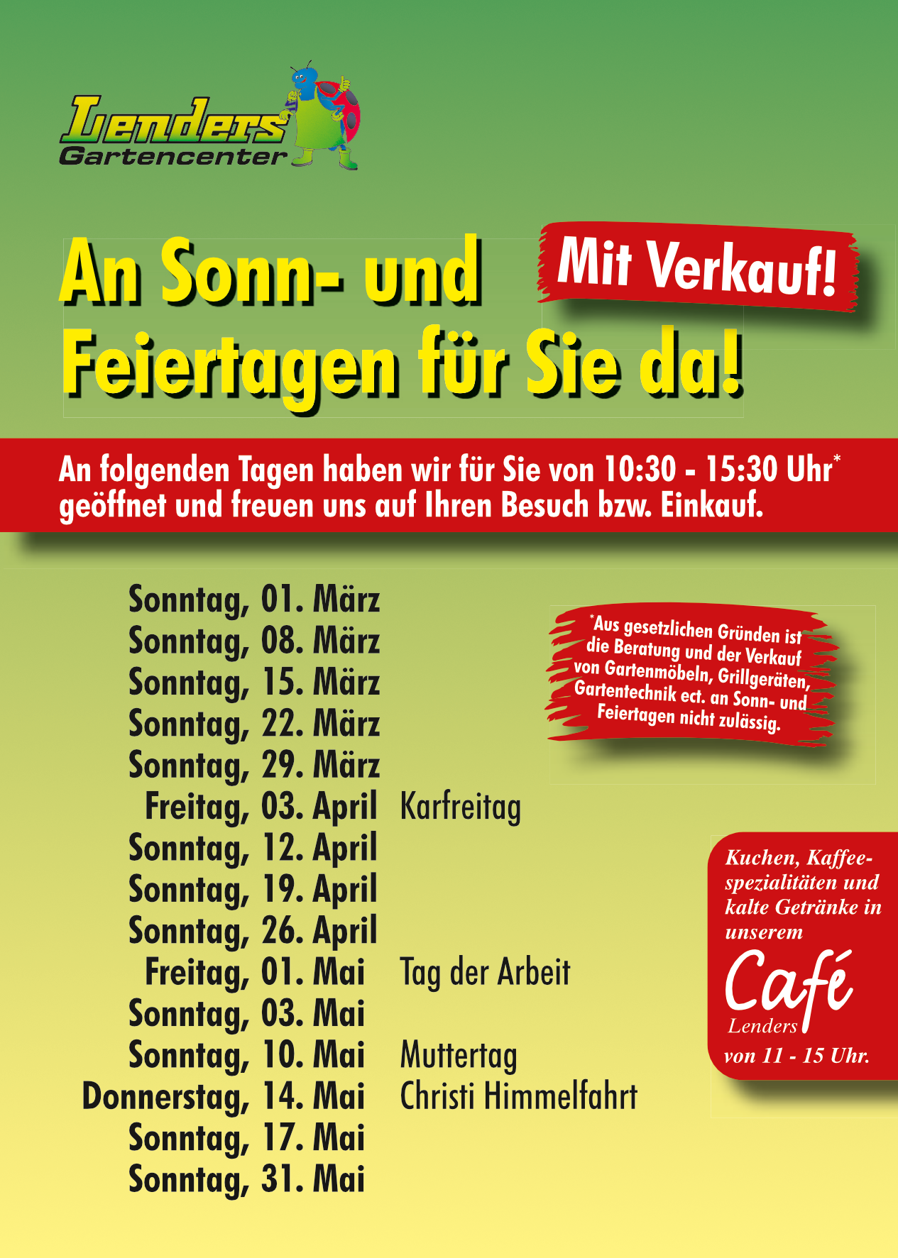 Grüner Hintergrund mit gelbem Text "An Sonn- und Feiertagen für Sie da!" und rotem Banner "Mit Verkauf!" darunter Öffnungszeiten an Sonn- und Feiertagen von März bis Mai mit Datum und Anlass, dazu Hinweise zu Beratung und Verkauf sowie ein rotes Café-Schild mit Öffnungszeiten von 11 bis 15 Uhr.